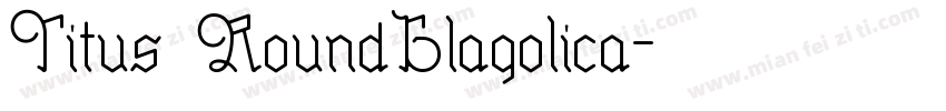 Titus RoundGlagolica字体转换